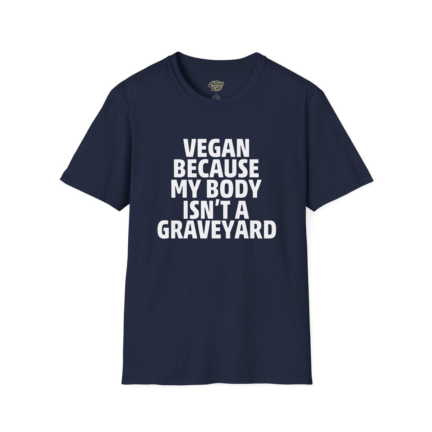 Vegan Because My Body Isn't A Graveyard T-Shirt