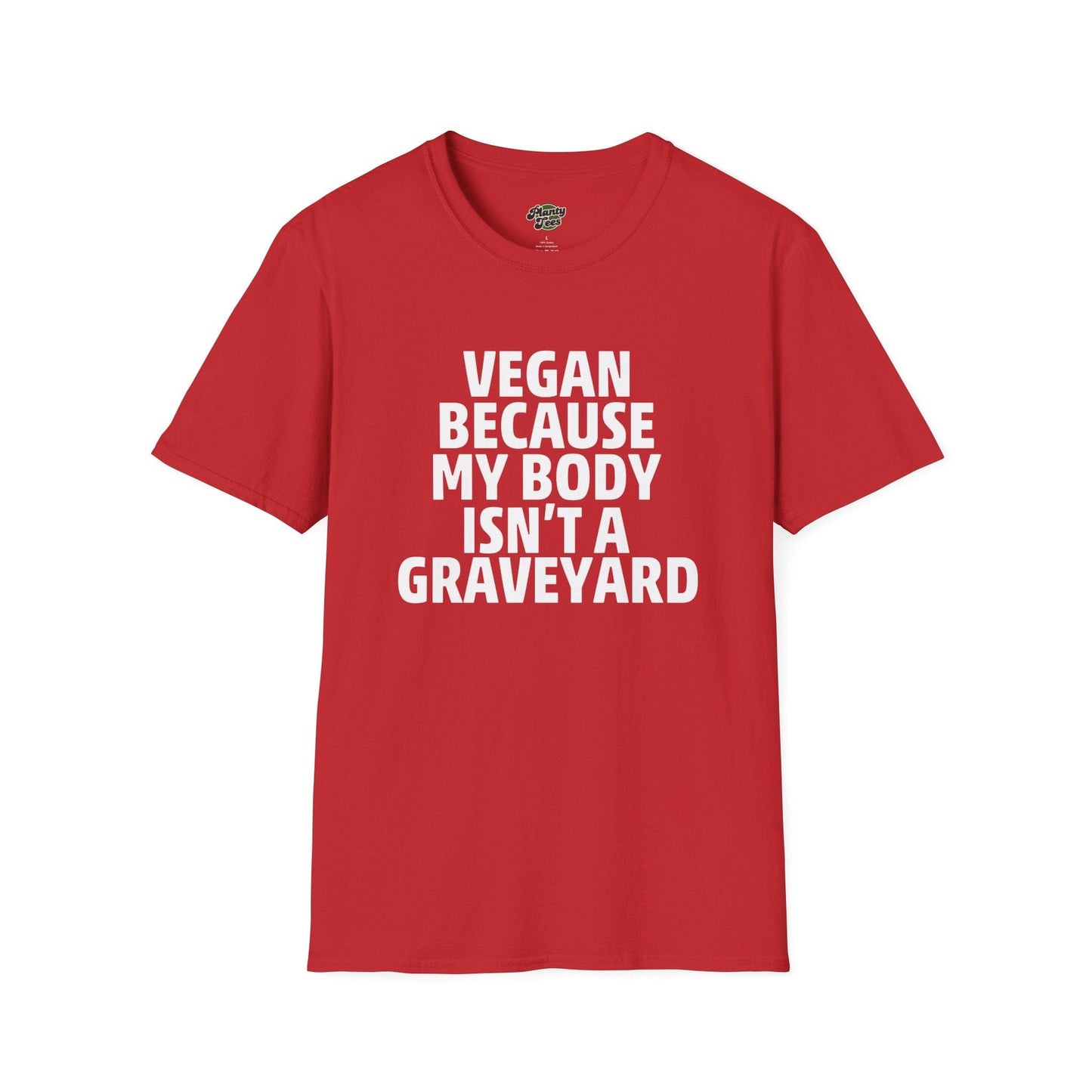 Vegan Because My Body Isn't A Graveyard T-Shirt
