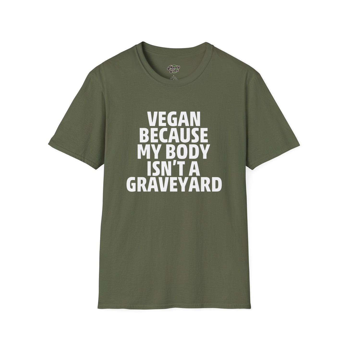 Vegan Because My Body Isn't A Graveyard T-Shirt