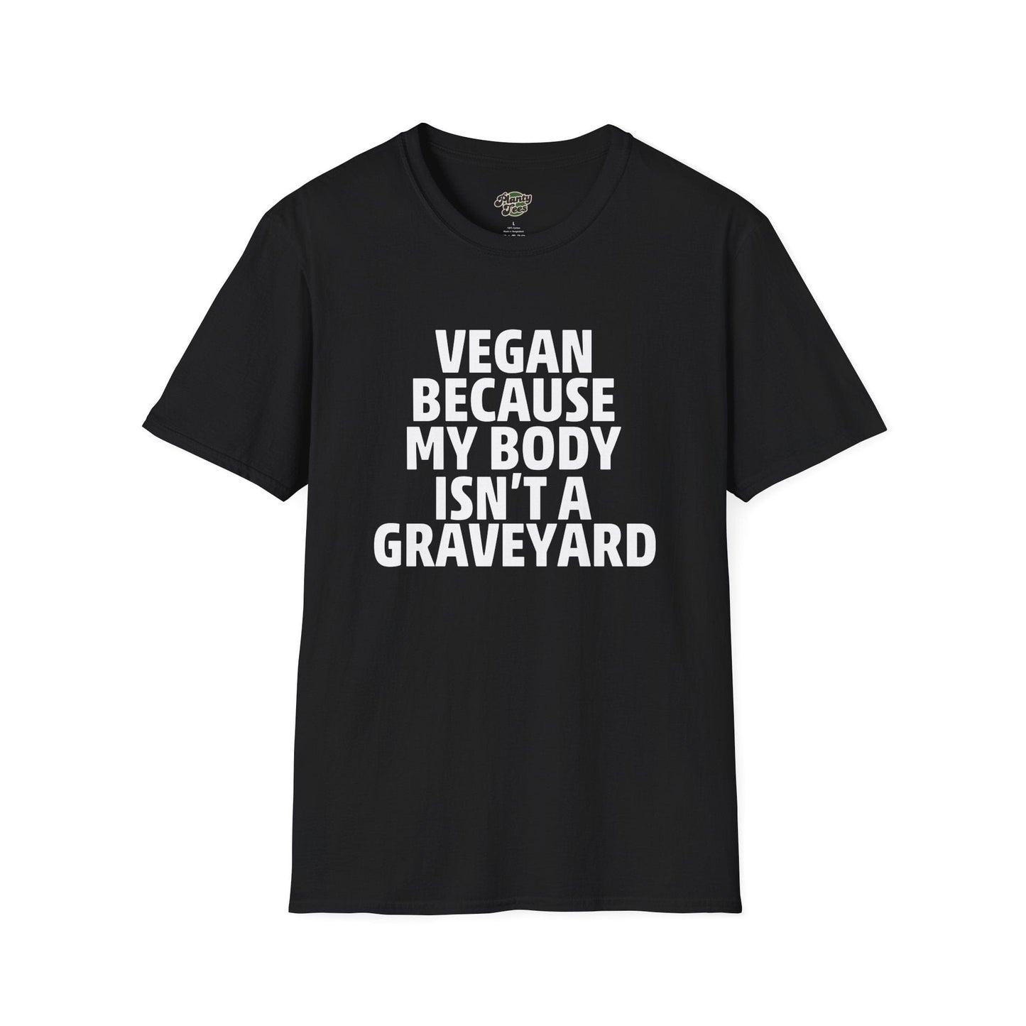 Vegan Because My Body Isn't A Graveyard T-Shirt