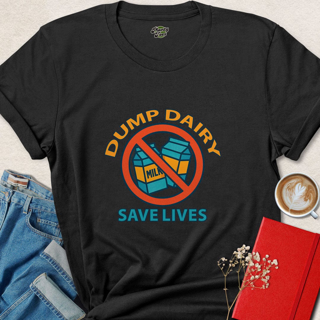 Dump Dairy Save Lives T-Shirt
