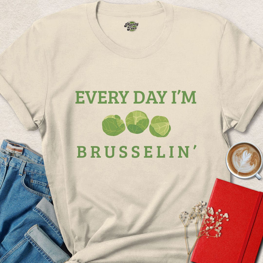 Everyday I'm Brusselin' #1 T-Shirt