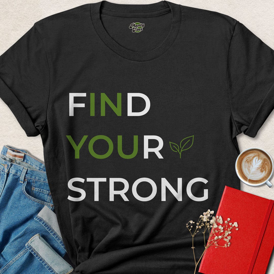 Find Your Strong T-Shirt