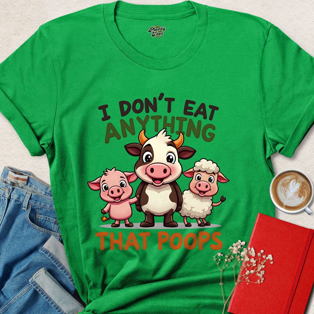 I Don't Eat Anything T-Shirt
