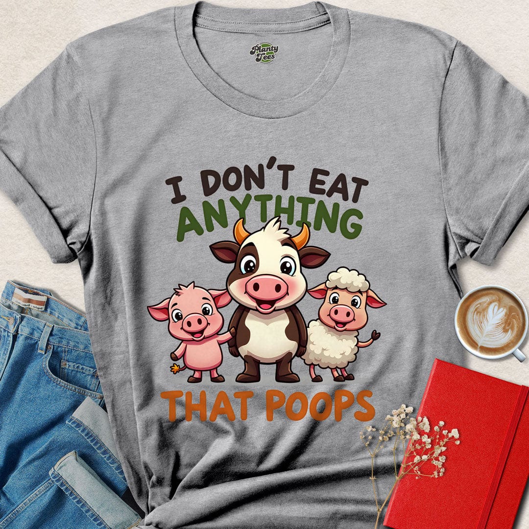 I Don't Eat Anything T-Shirt