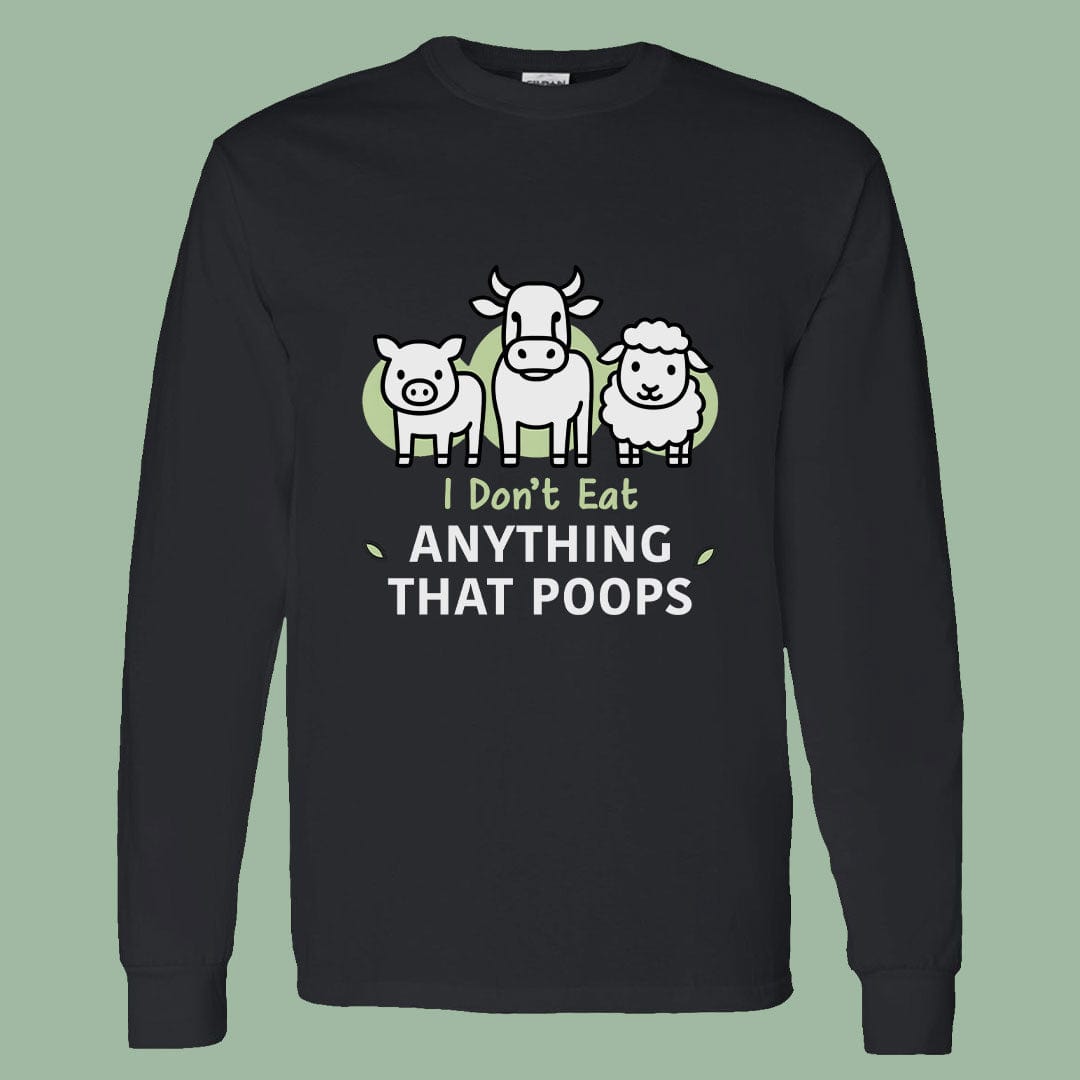 Minimalist Vegan Long Sleeve – I Don’t Eat Anything That Poops Tee