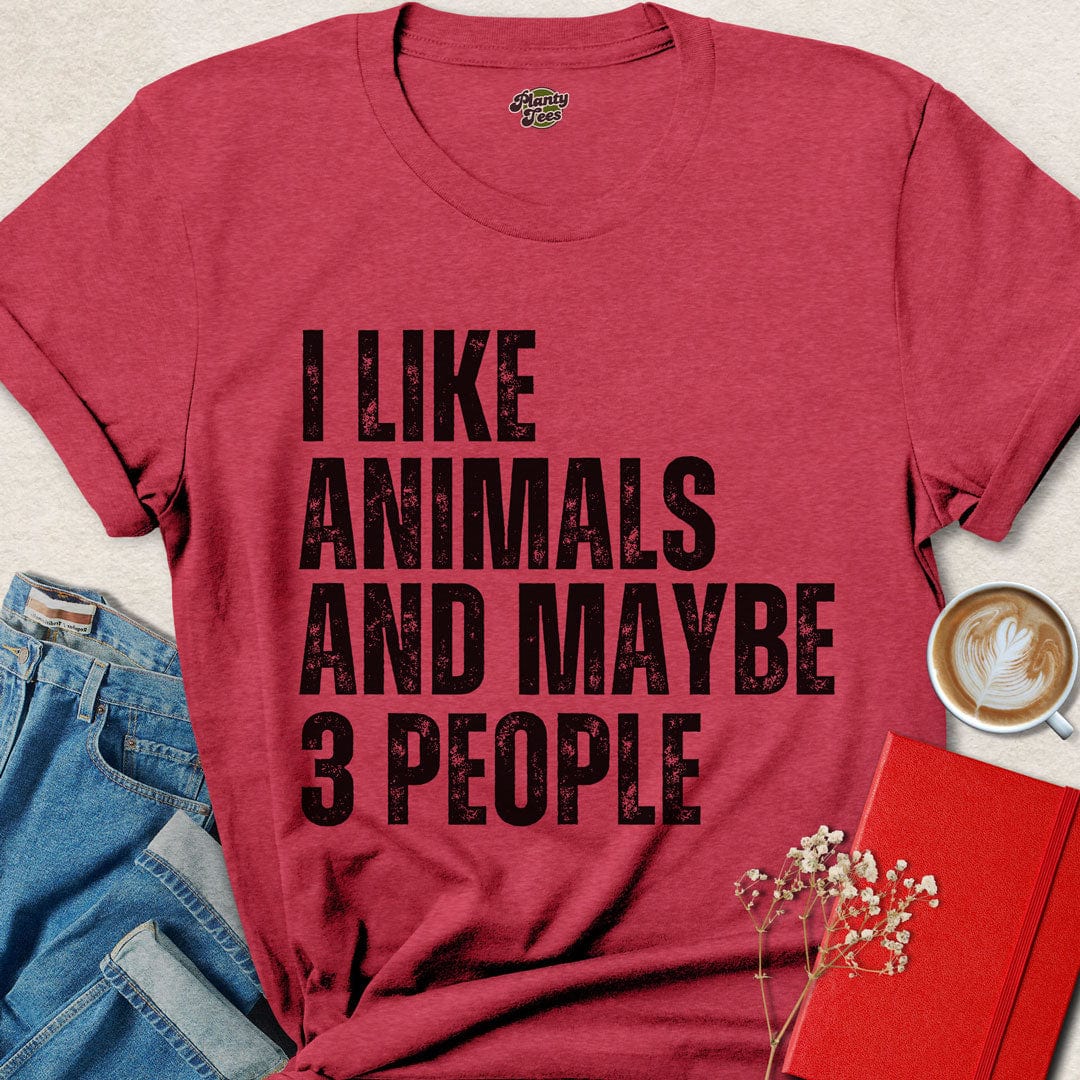 I Like Animals and Maybe 3 People T-Shirt