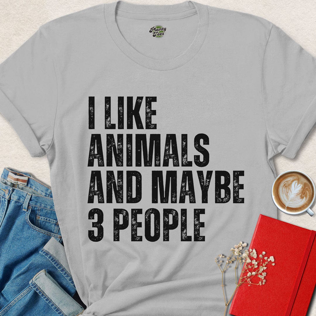 I Like Animals and Maybe 3 People T-Shirt