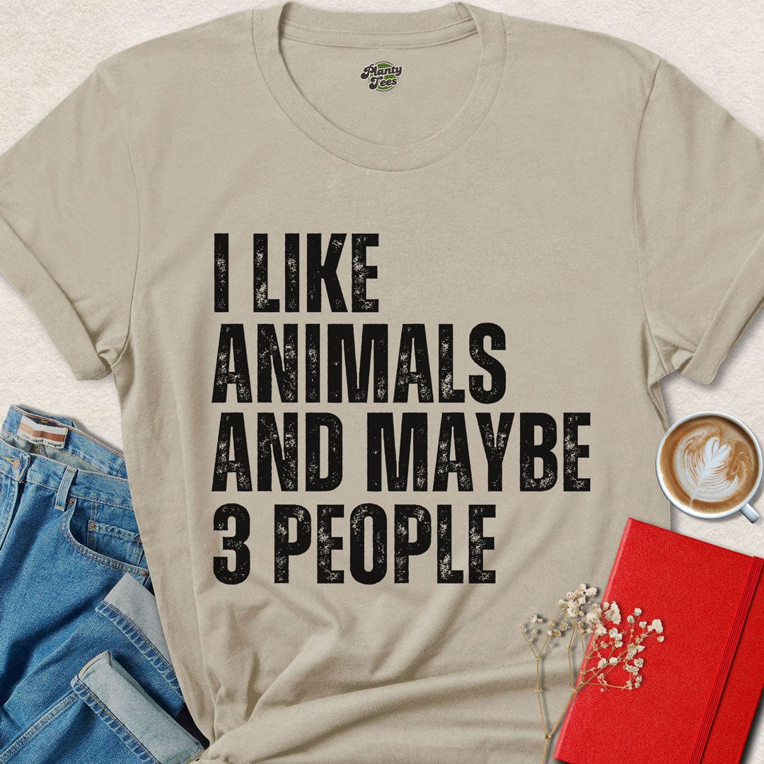 I Like Animals and Maybe 3 People T-Shirt