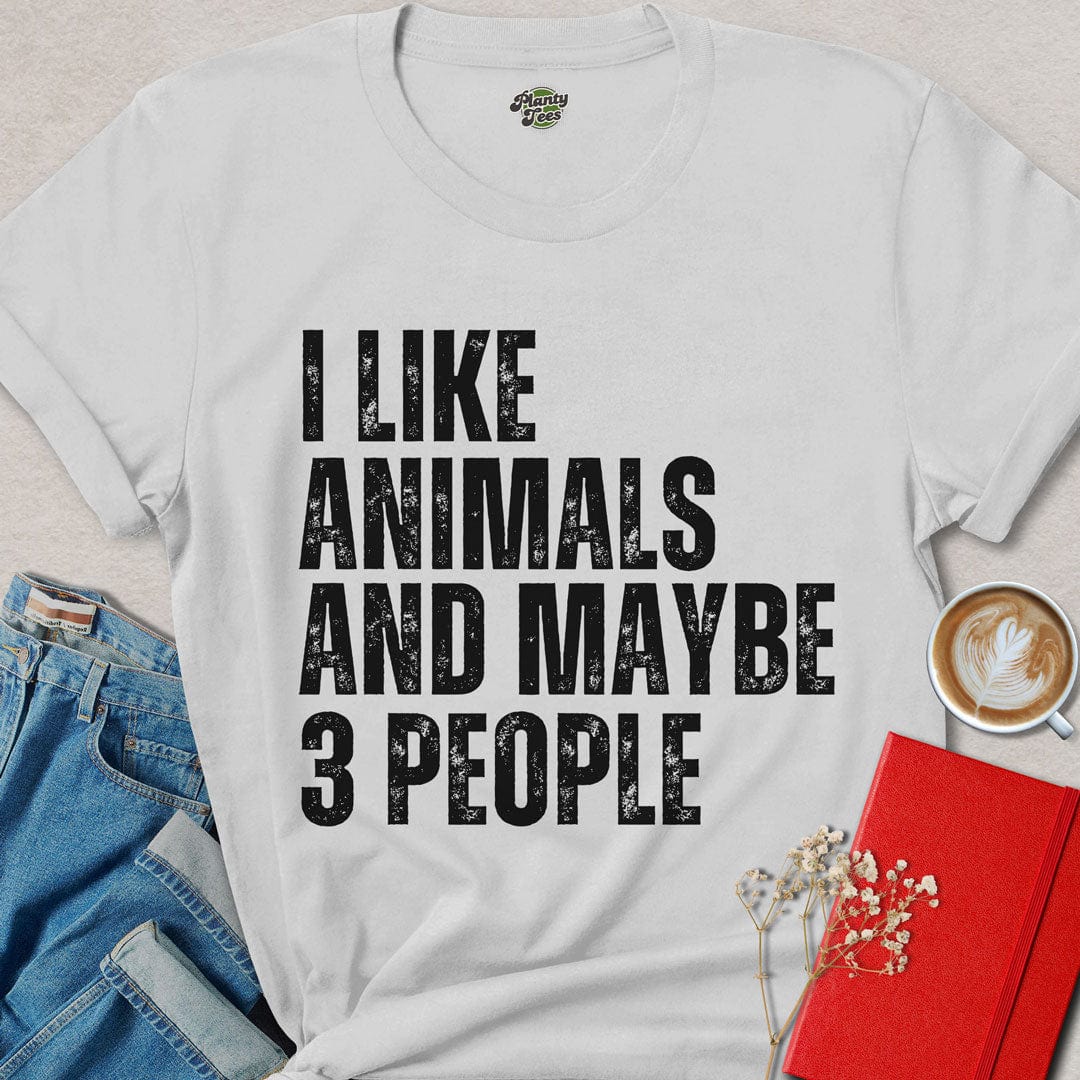 I Like Animals and Maybe 3 People T-Shirt