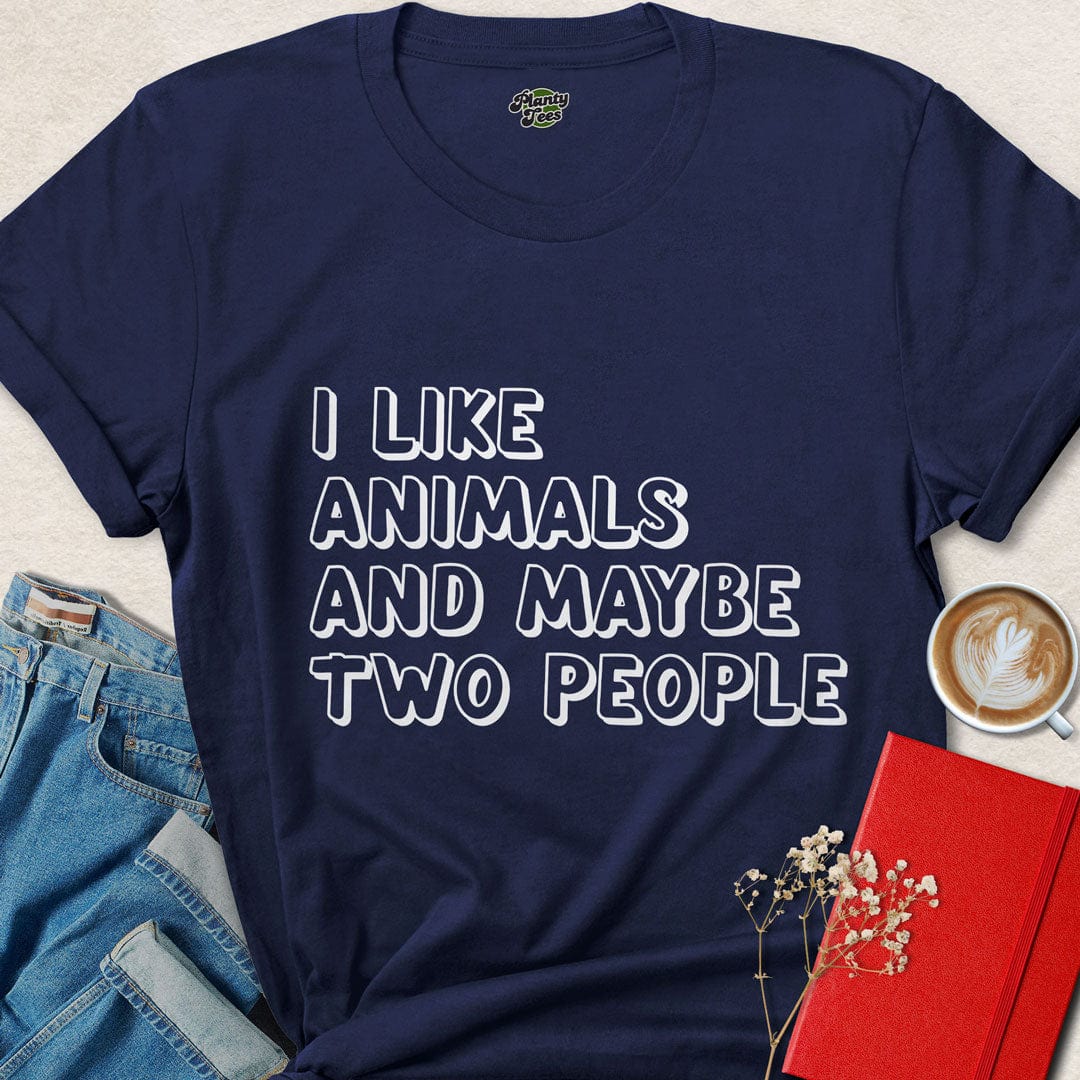 I like Animals and Maybe Two People T-Shirt