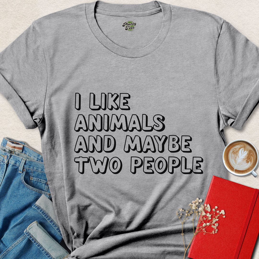 I like Animals and Maybe Two People T-Shirt