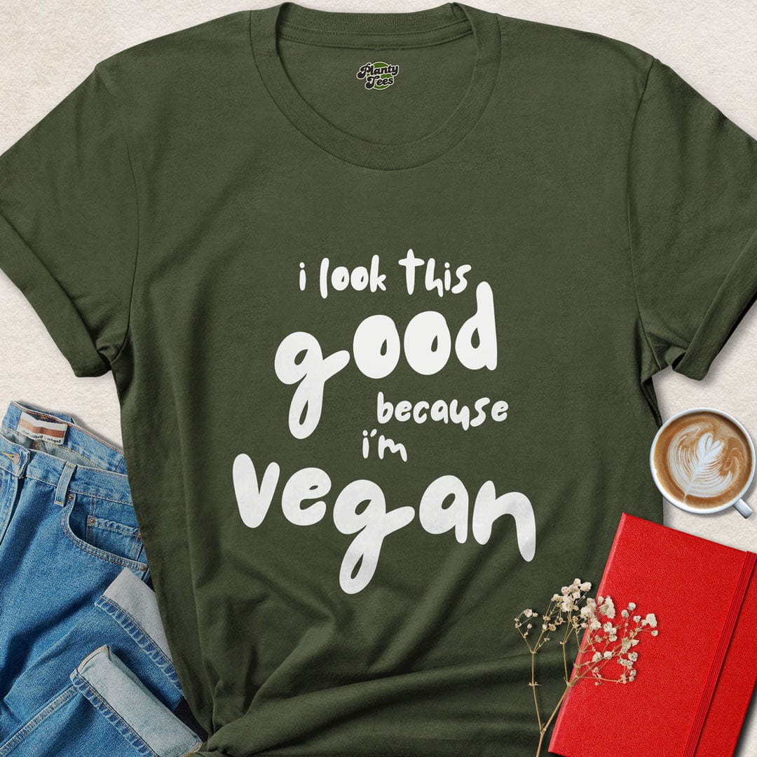 I Look This Good Because Because I'm Vegan T-Shirt