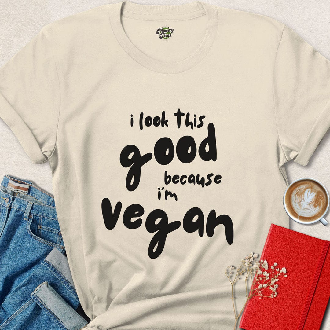 I Look This Good Because Because I'm Vegan T-Shirt