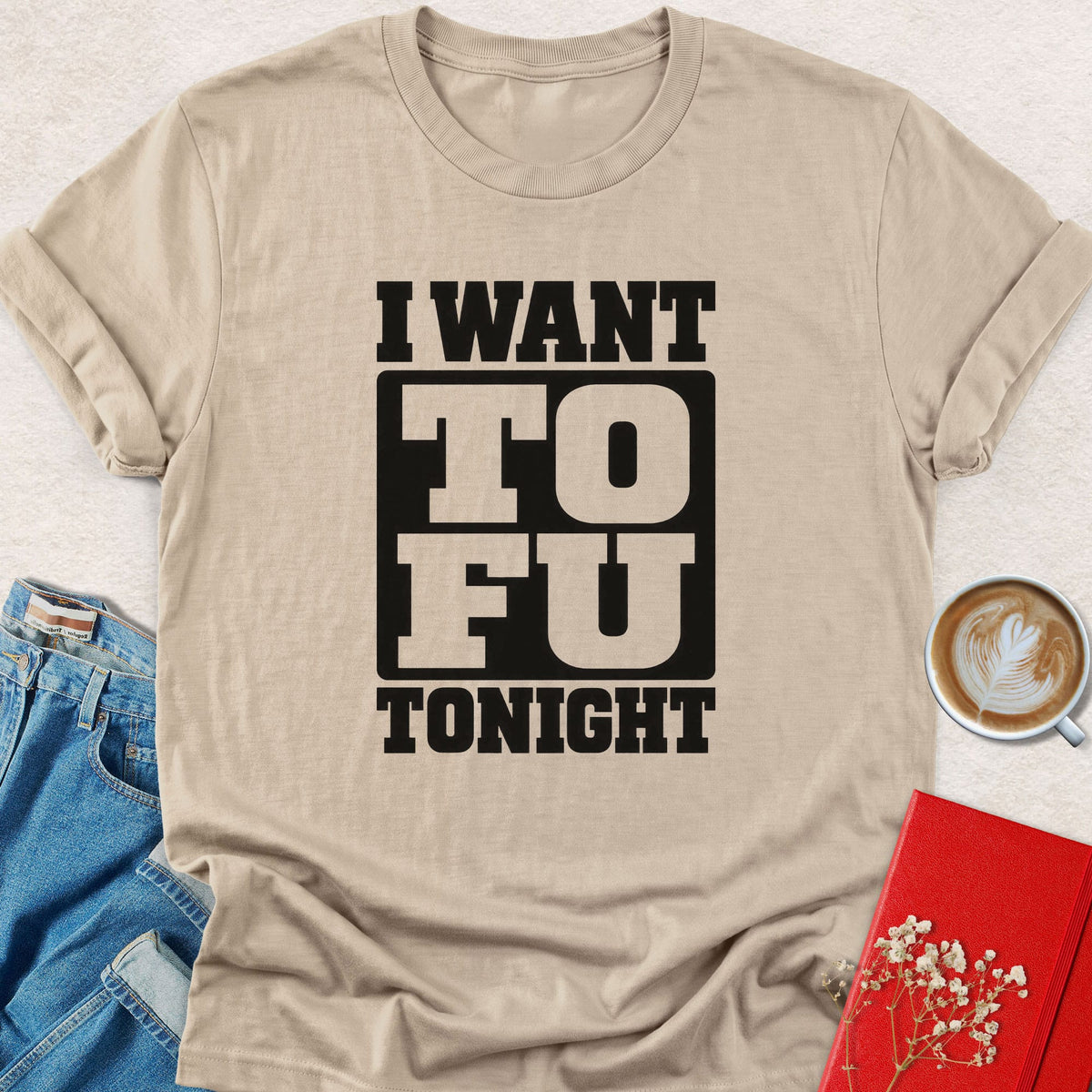 Sand t-shirt with 'I WANT TOFU TONIGHT' black graphic