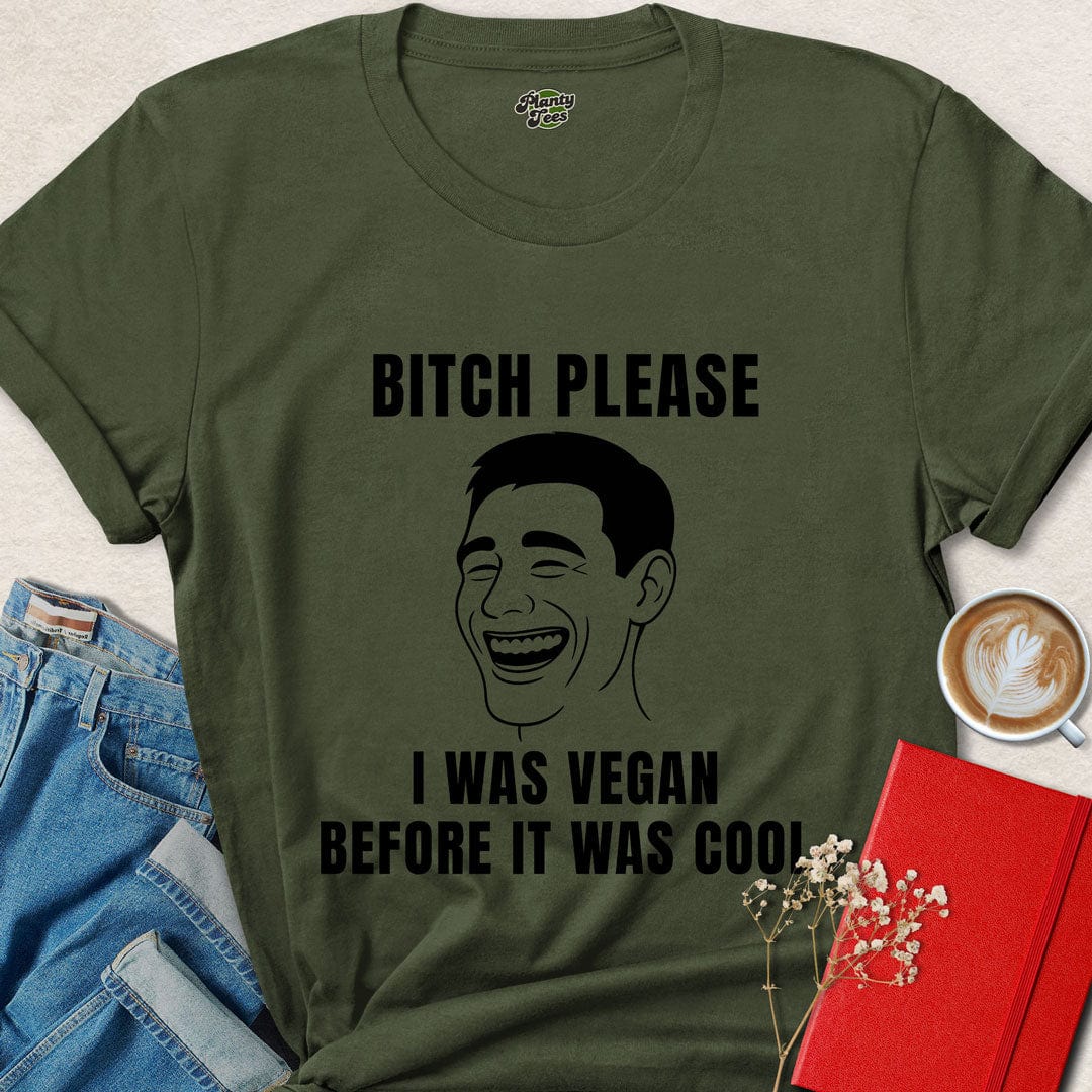 I Was Vegan Before It Was Cool T-Shirt
