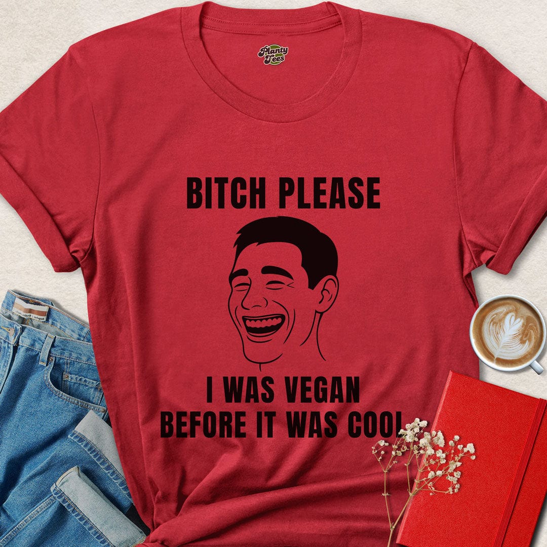 I Was Vegan Before It Was Cool T-Shirt