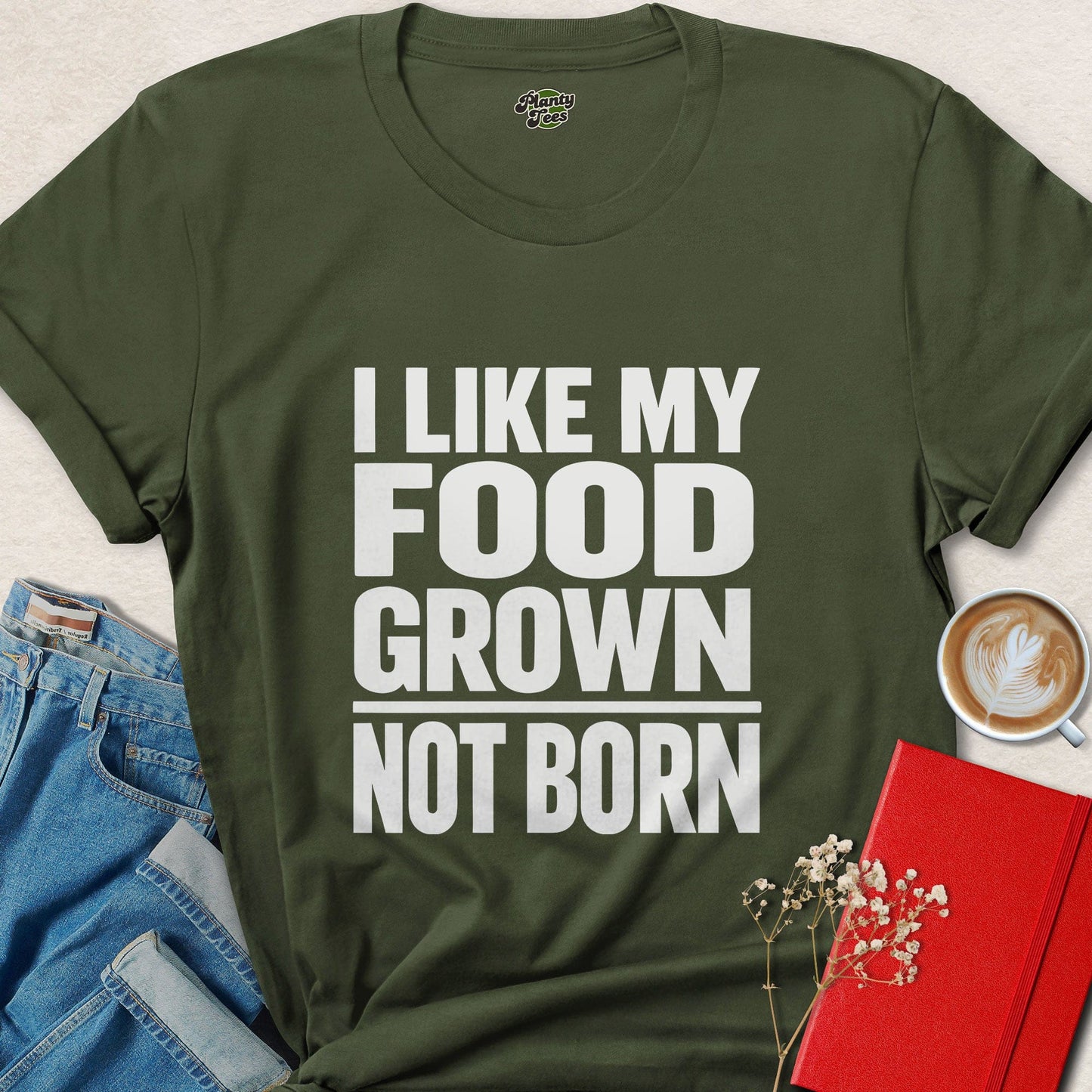 I Like My Food Grown Not Born Vegan Plant Based Shirt