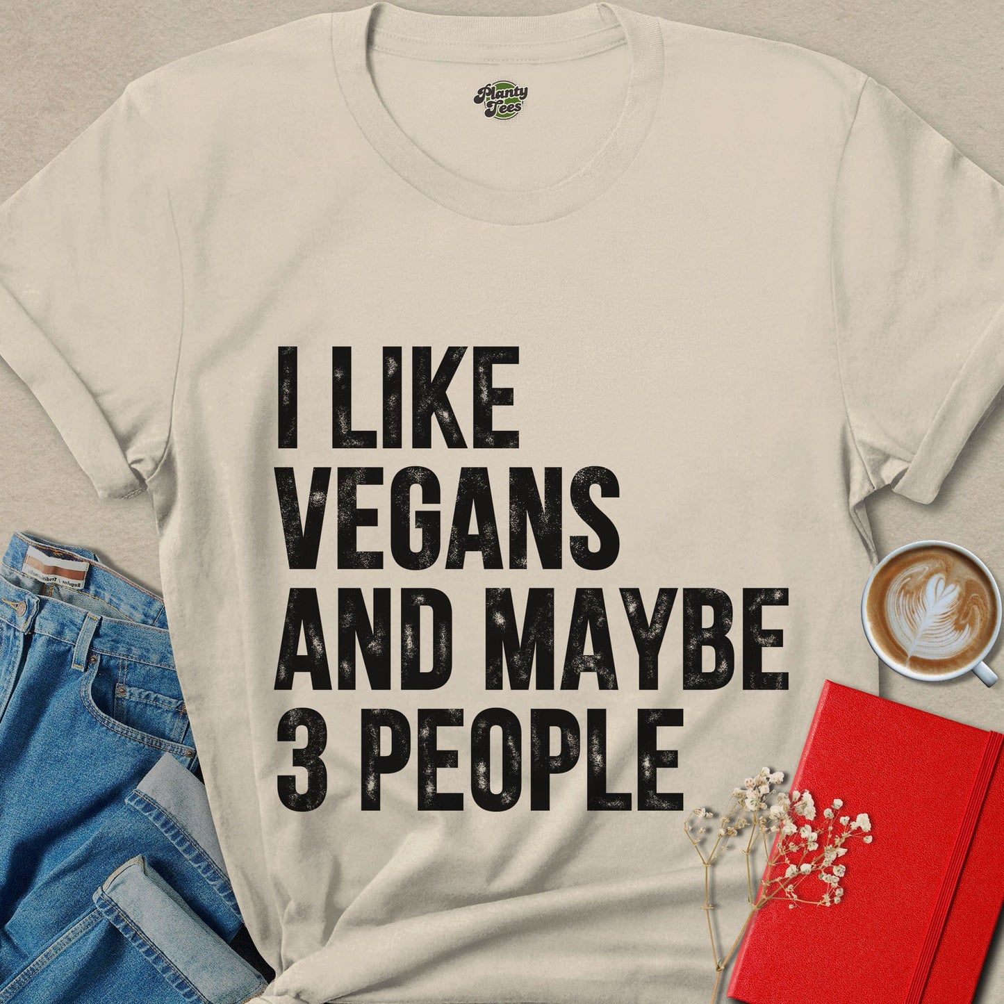 I Like Vegans and Maybe 3 People Funny Vegan T-Shirt