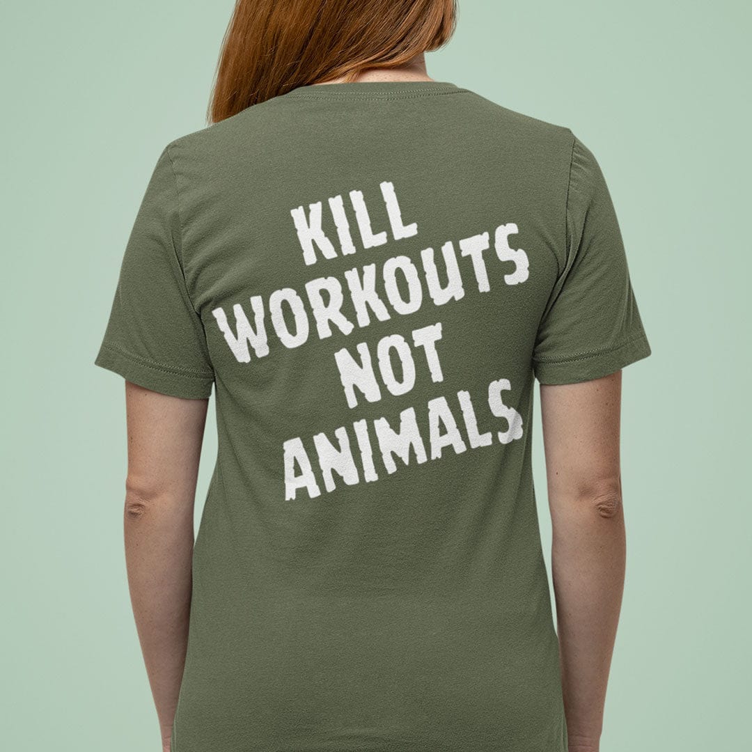 Kill Workouts Not Animals - Back T-Shirt