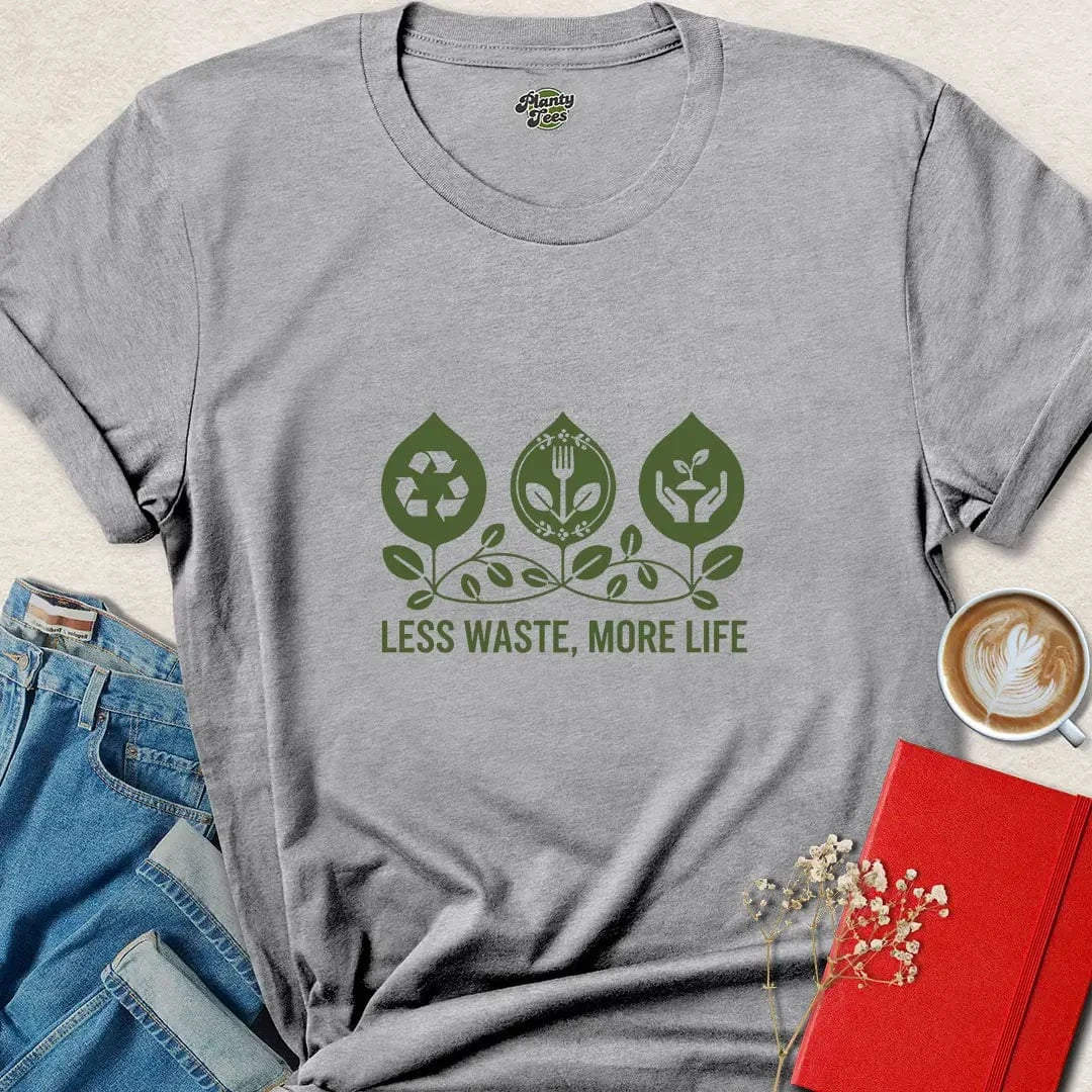 Less Waste More Life Shirt – Sustainable Vegan Eco Tee