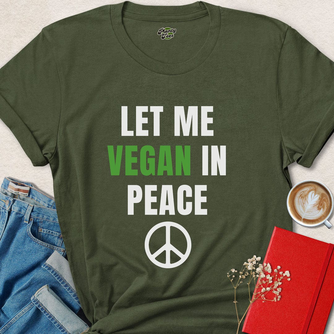 Let Me Vegan In Peace T-Shirt