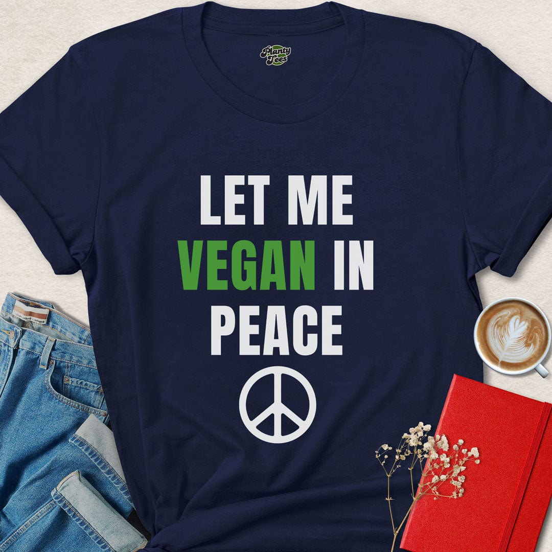 Let Me Vegan In Peace T-Shirt