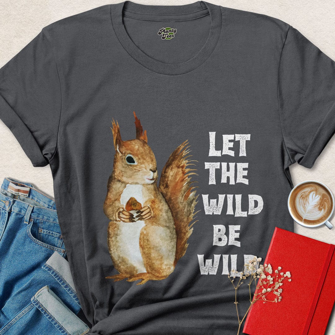Let the Wild Be Wild, Squirrel, T-Shirt