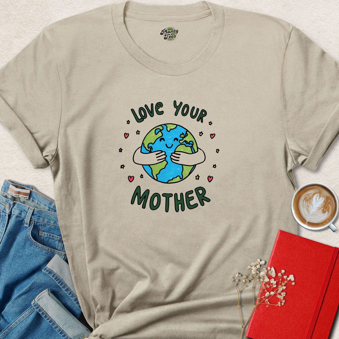 Love Your Mother Earth T-Shirt