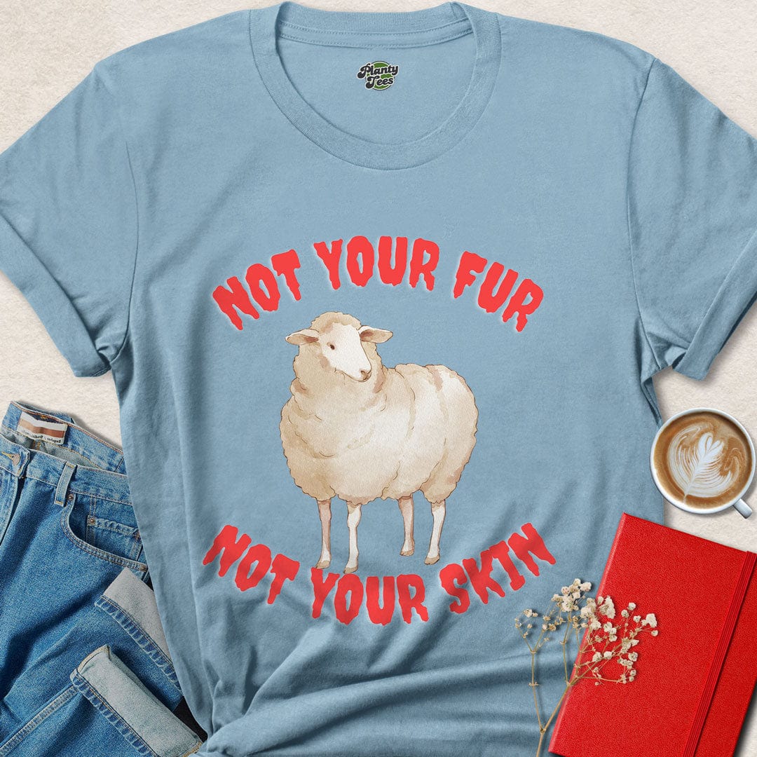 Not Your Fur, Not Your Skin T-Shirt