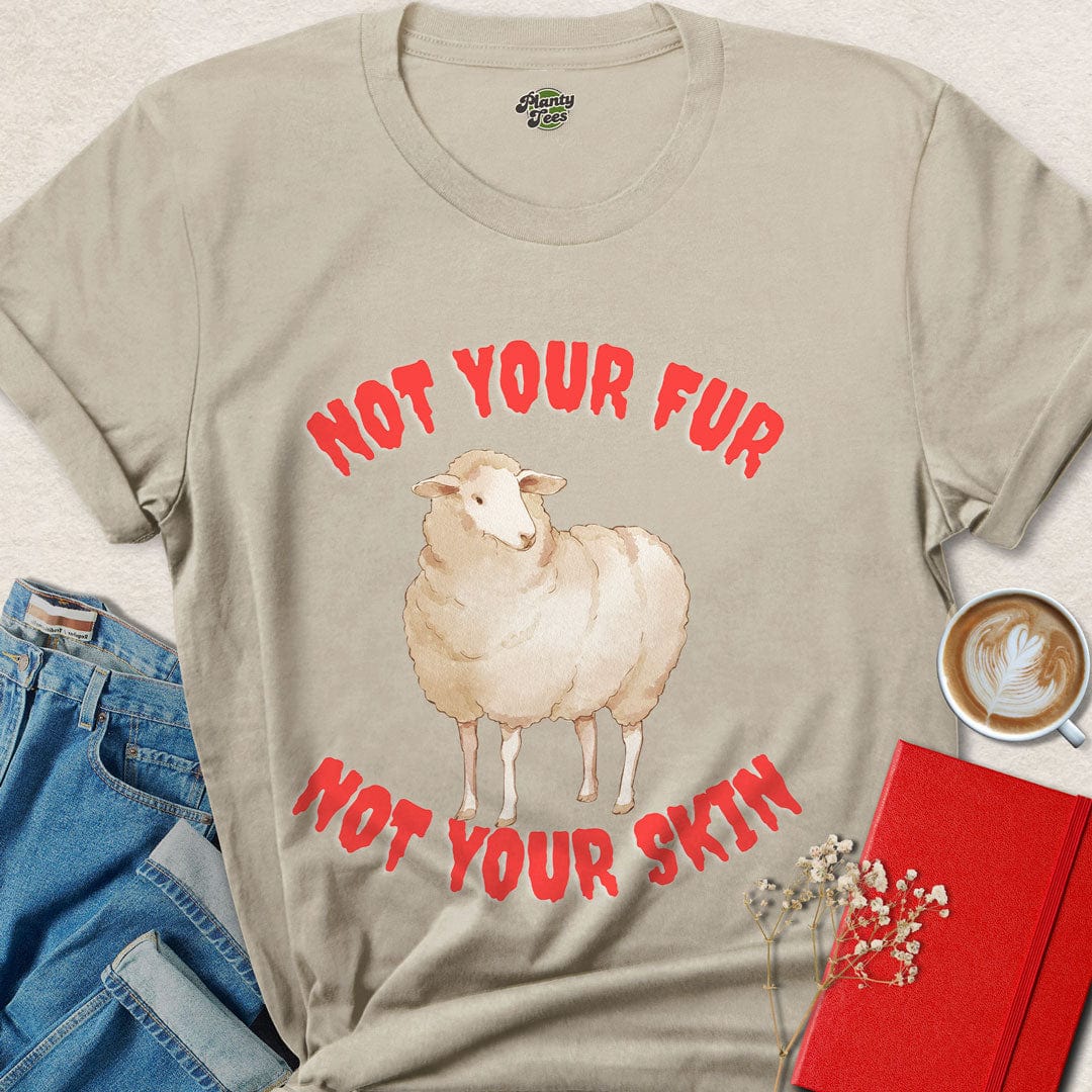 Not Your Fur, Not Your Skin T-Shirt