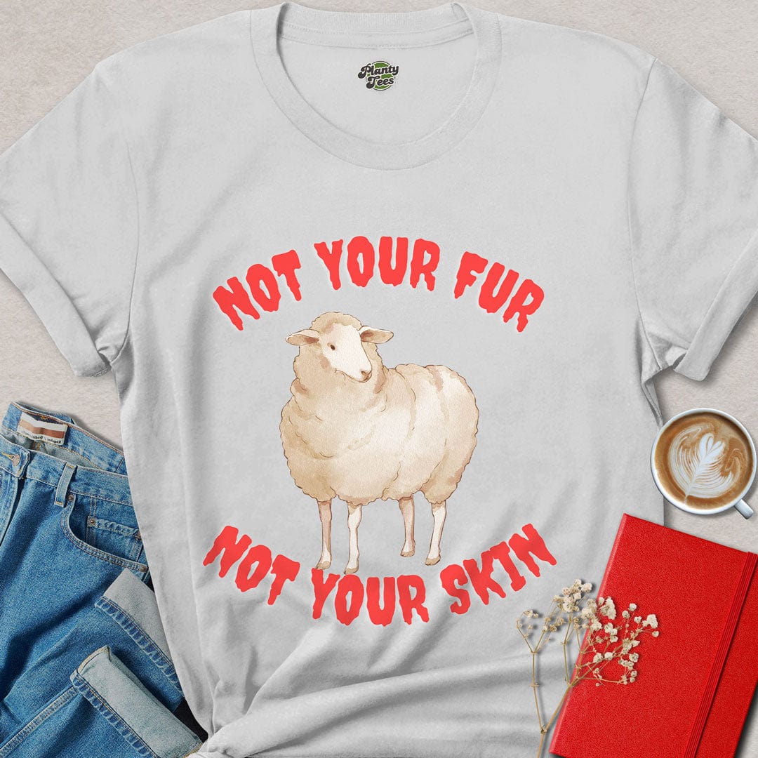 Not Your Fur, Not Your Skin T-Shirt