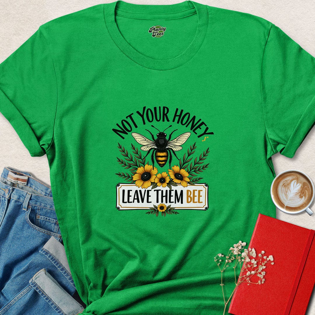 Not Your Honey Leave Them Bee T-Shirt