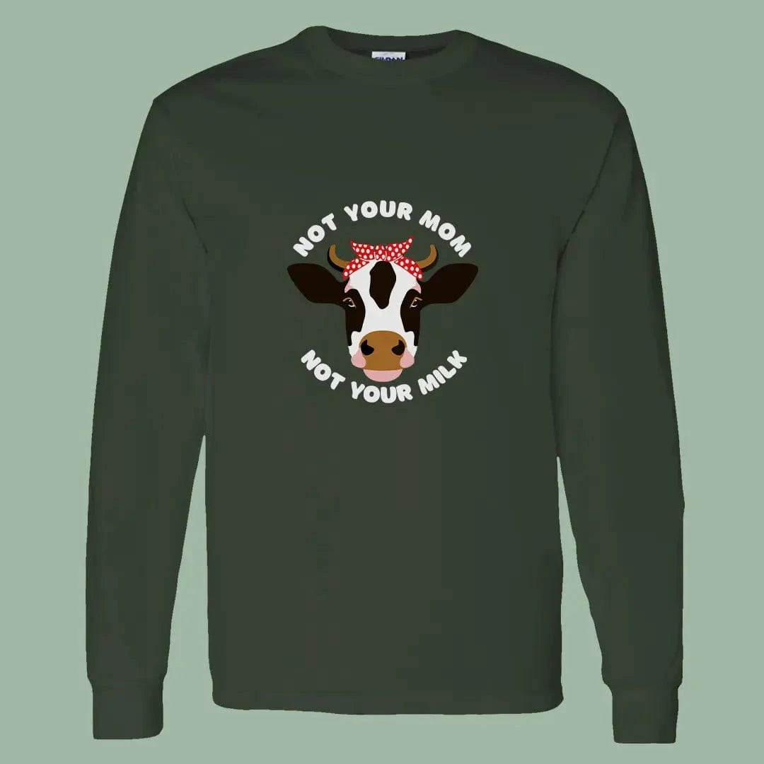 Not Your Mom Not Your Milk Shirt – Bold Vegan Long Sleeve Tee