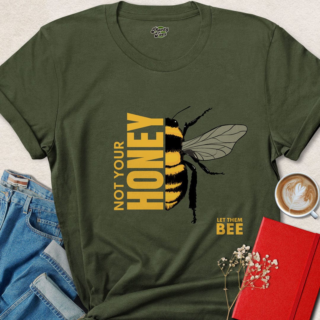 Not Your Honey T-Shirt