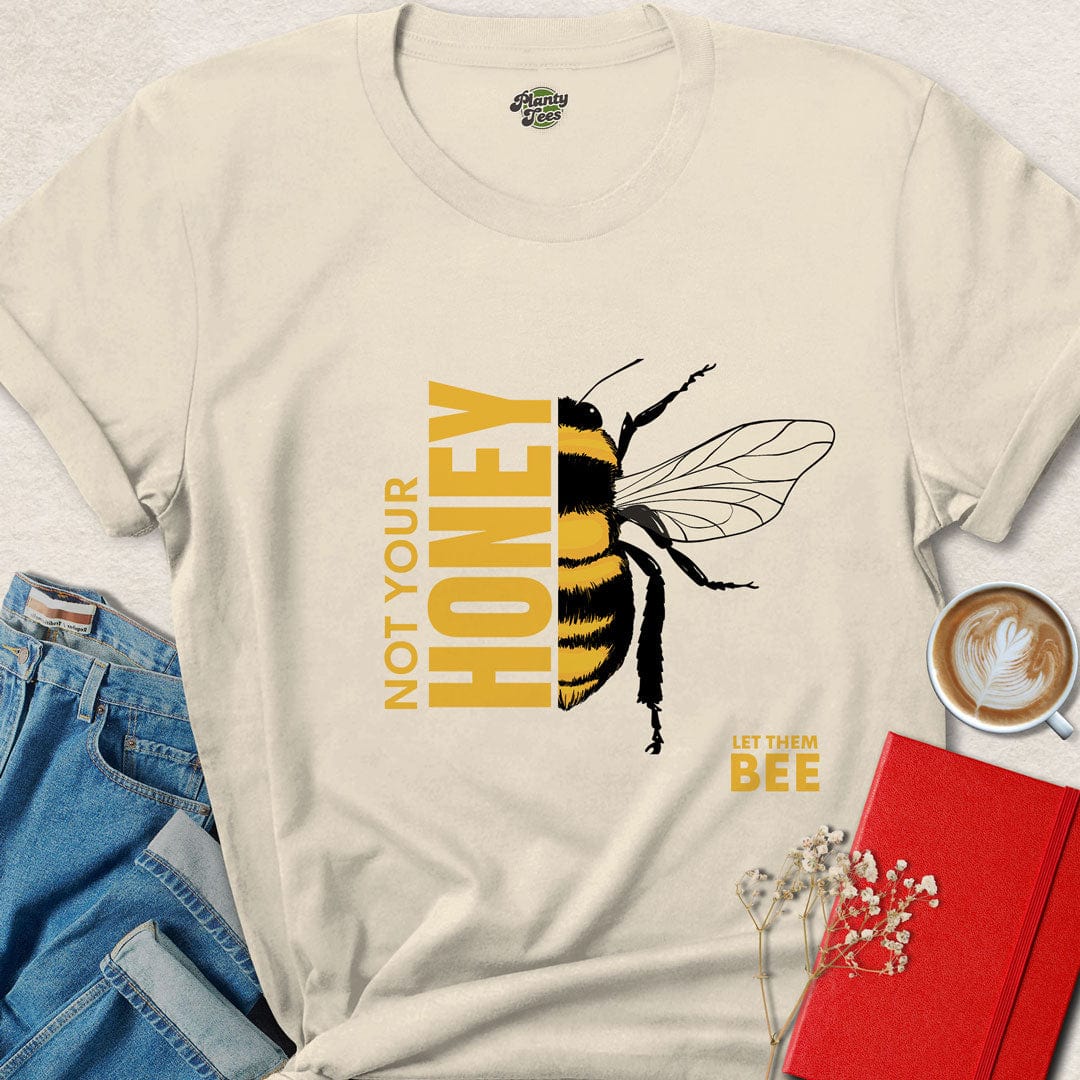 Not Your Honey T-Shirt