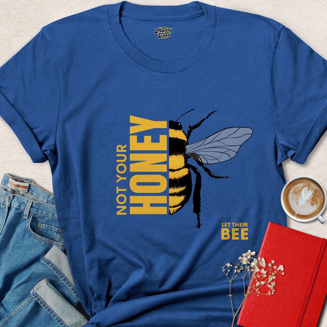 Not Your Honey T-Shirt