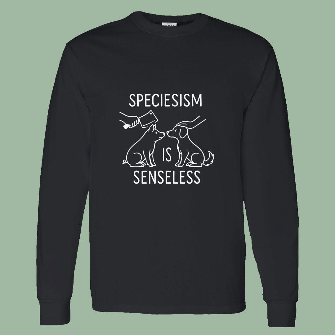 Speciesism Is Senseless Long Sleeve Tee – Bold Vegan Activist Shirt