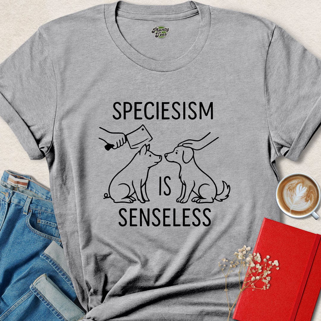 Specisism is Senseless T-Shirt