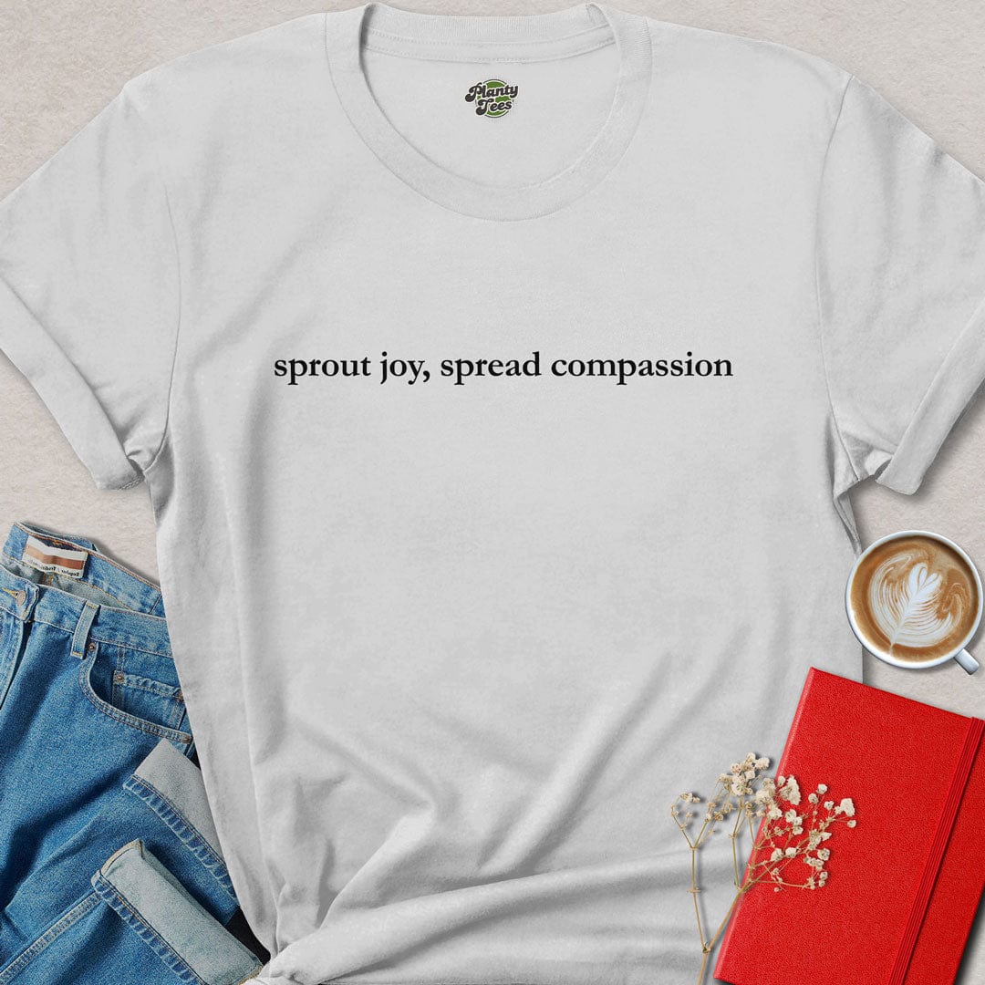Sprout Joy, Vegan Quote, T-Shirt