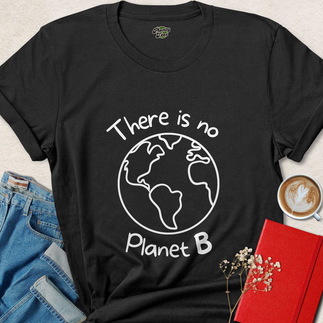 There Is No Planet B T-Shirt