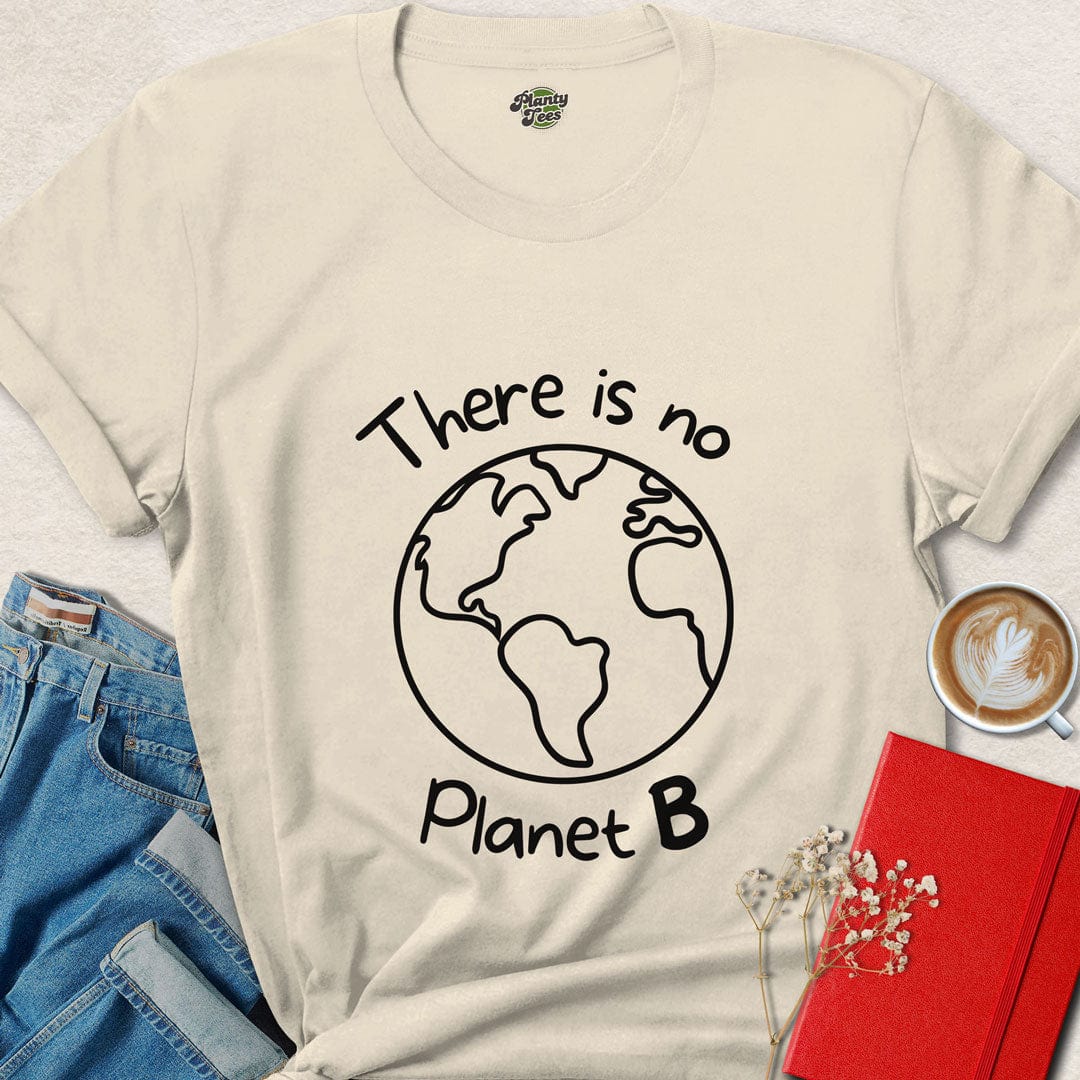 There Is No Planet B T-Shirt