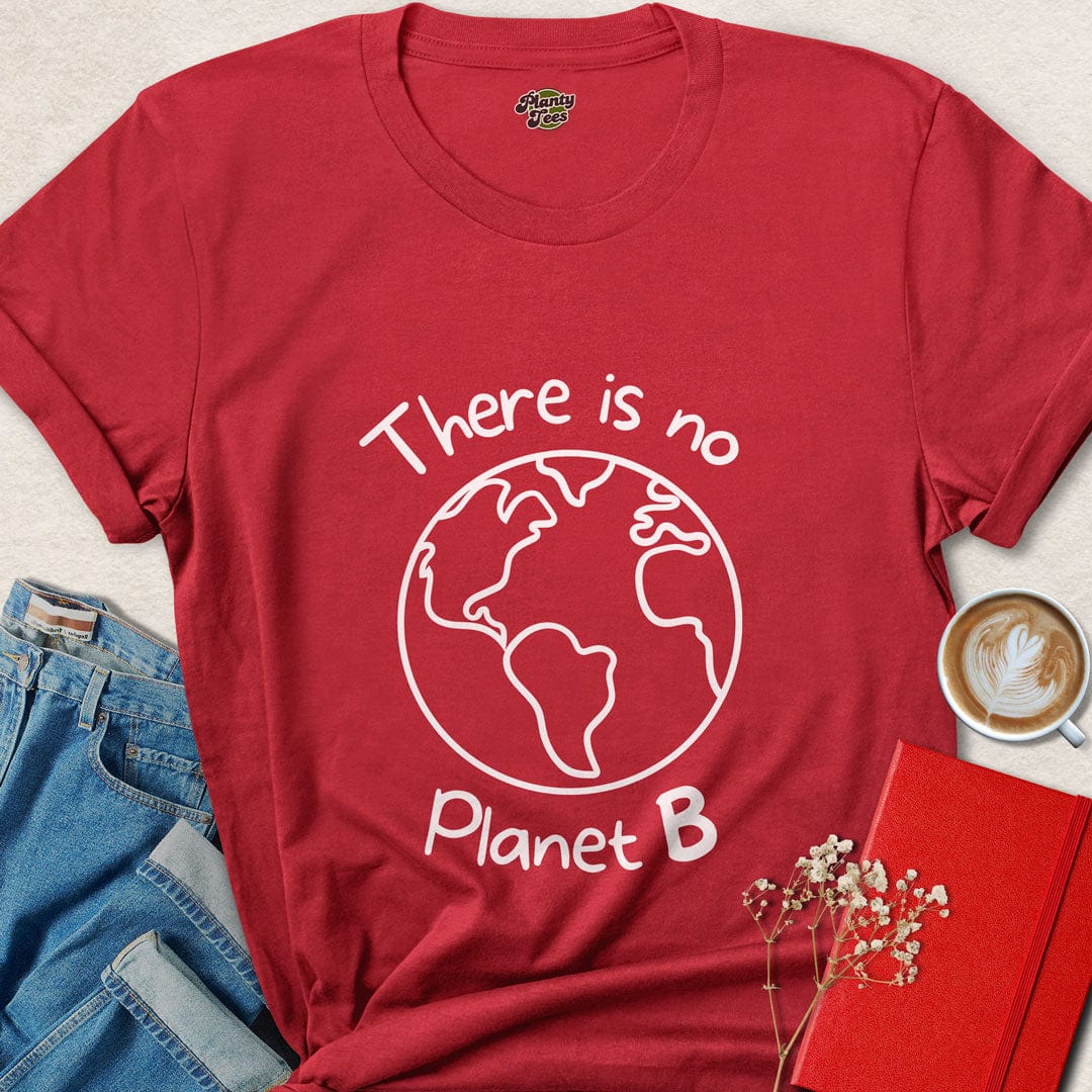 There Is No Planet B T-Shirt