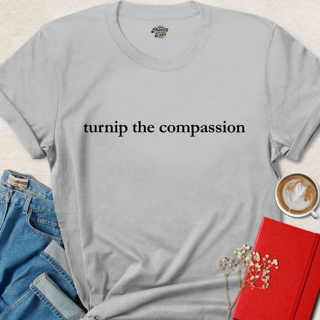 Turnip the Compassion, Vegan Quote, T-Shirt