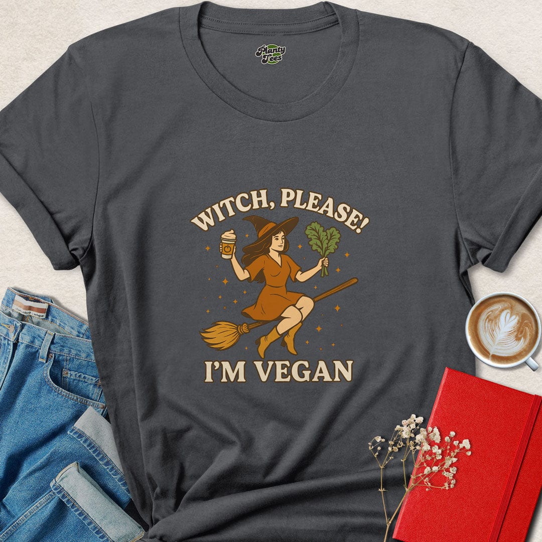 Witch, Please! I'm Vegan T-Shirt