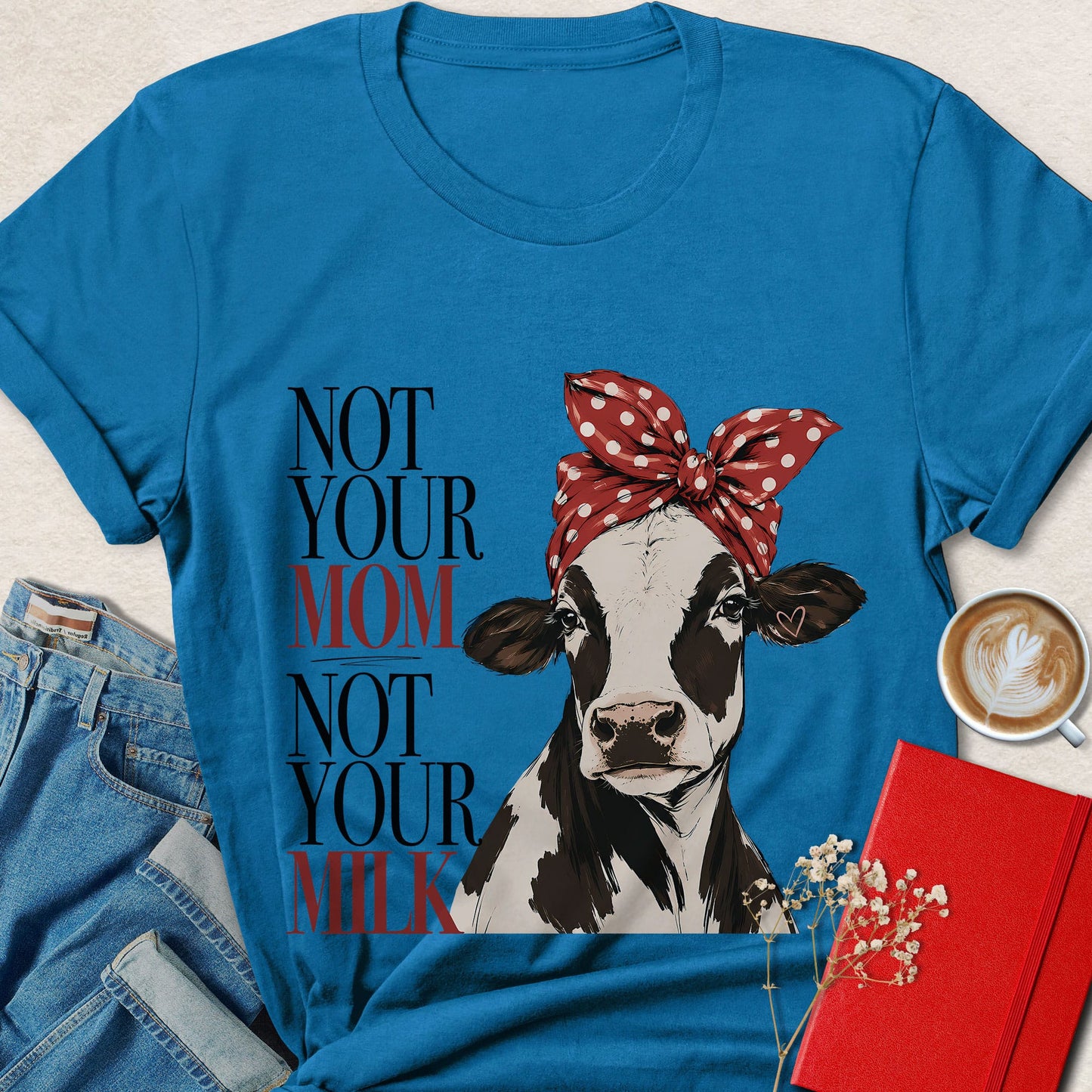 Not Your Mom Not Your Milk Cow Vegan T-shirt