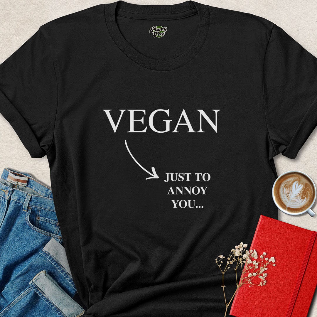 Vegan Just to Annoy You Funny Plant Based Shirt