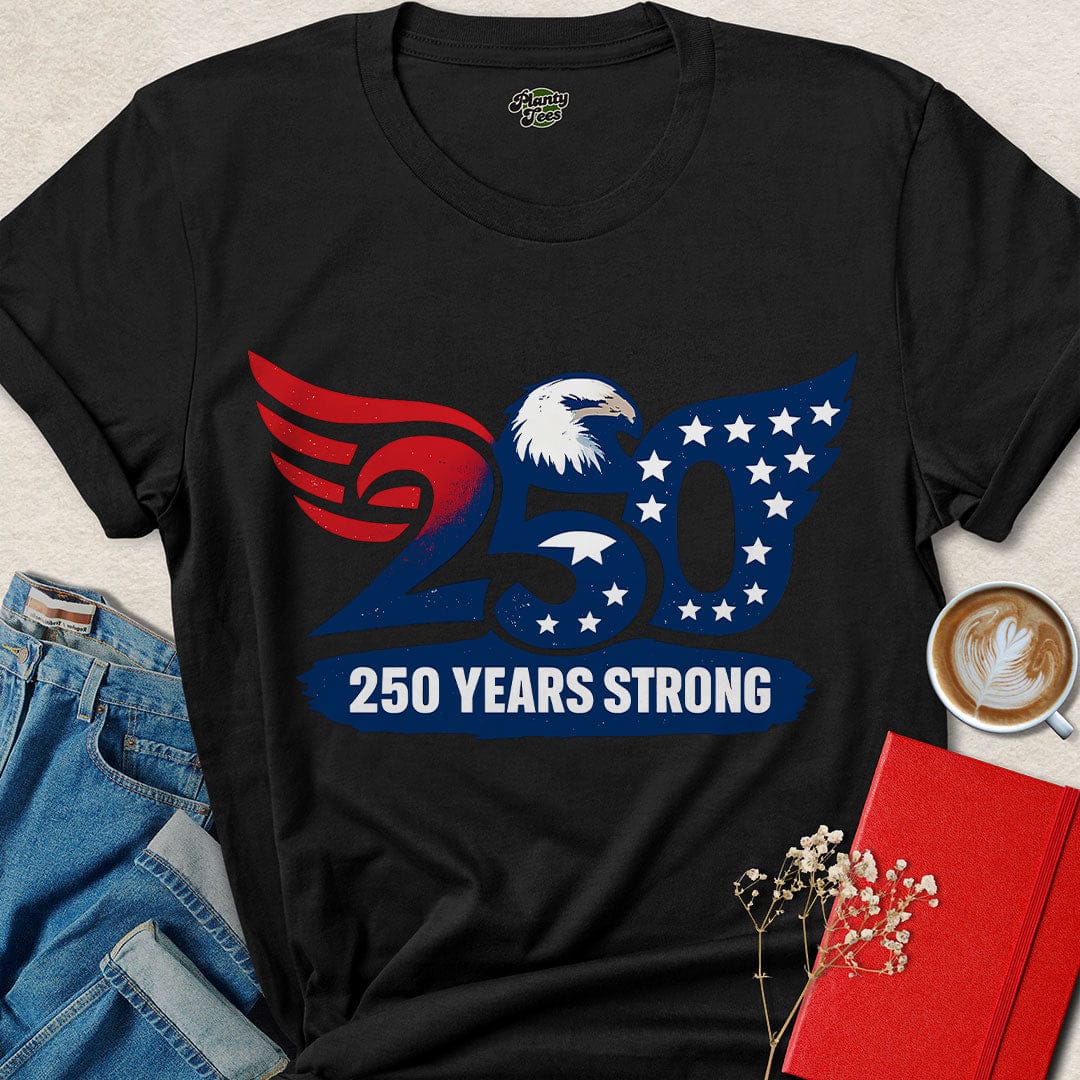 250 Years Strong USA T-Shirt – Bold Patriotic Eagle Tee for 2026 Celebration | Show Your American Pride Now
