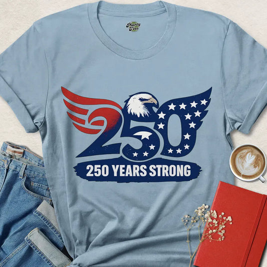 250 Years Strong USA T-Shirt – Bold Patriotic Eagle Tee for 2026 Celebration | Show Your American Pride Now
