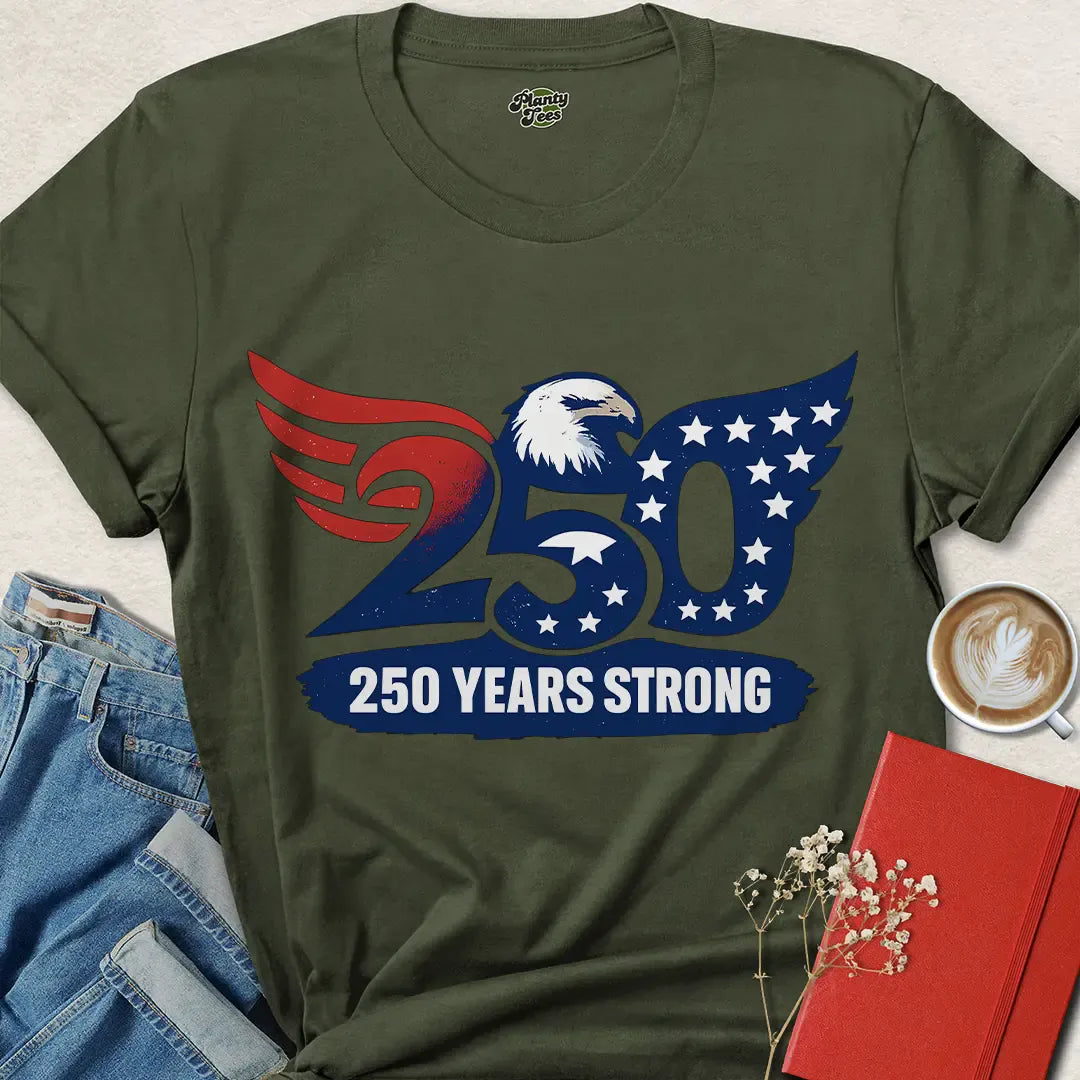 250 Years Strong USA T-Shirt – Bold Patriotic Eagle Tee for 2026 Celebration | Show Your American Pride Now